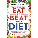 Eat to Beat Your Diet: A 21-Day Plan to Activate Your Health Defenses, Lose Weight, and Maximize Healing