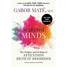 Scattered Minds: The Origins and Healing of Attention Deficit Disorder