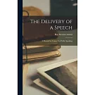 The Delivery of a Speech: A Manual for Course I in Public Speaking