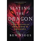 Slaying the Dragon: A Secret History of Dungeons & Dragons