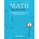 Math with Bad Drawings: Illuminating the Ideas That Shape Our Reality