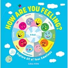 How Are You Feeling?: Explore All of Your Emotions
