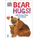 Bear Hugs! from Brown Bear and Friends (World of Eric Carle)