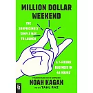 Million Dollar Weekend: The Surprisingly Simple Way to Launch a 7-Figure Business in 48 Hours