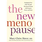 The New Menopause: Navigating Your Path Through Hormonal Change with Purpose, Power, and the Facts