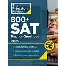 800+ SAT Practice Questions, 2025: In-Book + Online Practice Tests