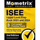 ISEE Upper Level Prep Book 2023 and 2024 - 3 Full-Length Practice Tests, ISEE Exam Secrets Study Guide with Video Tutorials: [2nd Edition]