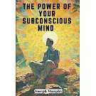 The Power of Your Subconscious Mind