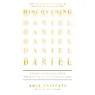 Discovering Daniel: Finding Our Hope in God’s Prophetic Plan Amid Global Chaos