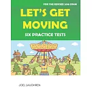 Let’s Get Moving: Six Practice Tests (with Downloadable TG and MP3)