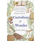 Custodians of Wonder: Our World’s Rarest Cultural Marvels and the Last People Keeping Them Alive