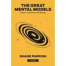 The Great Mental Models, Volume 2: Physics, Chemistry, and Biology