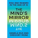 The Mind’s Mirror: Risk and Reward in the Age of AI