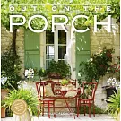 Out on the Porch Wall Calendar 2025: Porch Living for Every Day of the Year