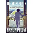 The Art of Power: My Story as America’s First Woman Speaker of the House