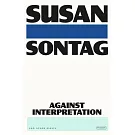 Against Interpretation: And Other Essays