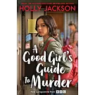 A Good Girl’s Guide to Murder [TV tie in edition]