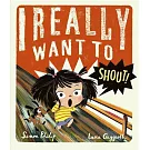 I Really Want to Shout