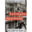 Eastward, Westward: A Life in Law