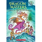 Magic of the Wizard Dragon: A Branches Book (Dragon Masters #29)