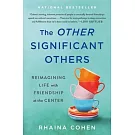 The Other Significant Others: Reimagining Life with Friendship at the Center