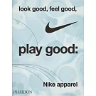 Look Good, Feel Good, Play Good: Nike Apparel