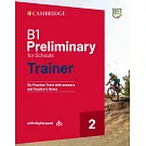 B1 Preliminary for Schools Trainer 2 with Answers with Digital Pack