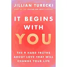 It Begins with You: The 9 Hard Truths About Love That Will Change Your Life