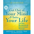 Get Out of Your Mind and Into Your Life: The New Acceptance and Commitment Therapy