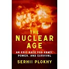 The Nuclear Age: An Epic Race for Arms, Power and Survival