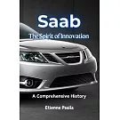 Saab: The Spirit of Innovation - A Comprehensive History
