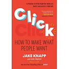 Click: How to Make What People Want