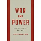 War and Power: Who Wins Wars--And Why