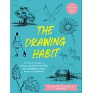 The Drawing Habit: A Step-By-Step Guide to Improving Your Drawing Skills and Cultivating a Lifelong Practice of Creativity - Includes Downloadable Pra