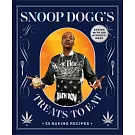 Snoop Dogg’s Treats to Eat: 55 Baking Recipes--Baking with (or Without) Weed