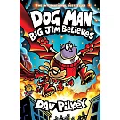 Dog Man: Big Jim Believes: A Graphic Novel (Dog Man #14): From the Creator of Captain Underpants