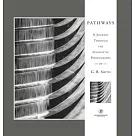 Pathways： A Journey Through the Innovative Images of Acclaimed Photographer G.B. Smith