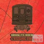 A Walking Fire / Brooklyn Rider