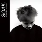 SOAK / Before We Forgot How To Dream（LP + MP3）