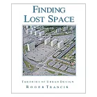 Finding Lost Space: Theories of Urban Design