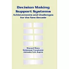 Decision Making Support Systems: Achievements, Trends and Challenges for the New Decade
