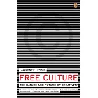 Free Culture: The Nature And Future Of Creativity