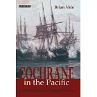 Cochrane in the Pacific: Fortune and Freedom in Spanish America