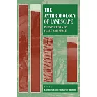The Anthropology of Landscape: Perspectives on Place and Space