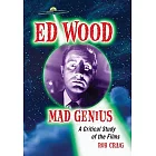Ed Wood, Mad Genius: A Critical Study of the Films
