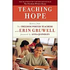 Teaching Hope: Stories from the Freedom Writers Teachers and Erin Gruwell