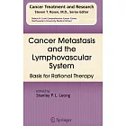Cancer Metastatis and the Lymphovascular System: Bases for Rational Therapy