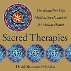 Sacred Therapies: The Kundalini Yoga Meditation Handbook for Mental Health