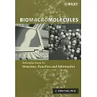 Biomacromolecules: Introduction to Structure, Function and Informatics