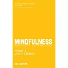 Mindfulness: Be Mindful. Live in the Moment.